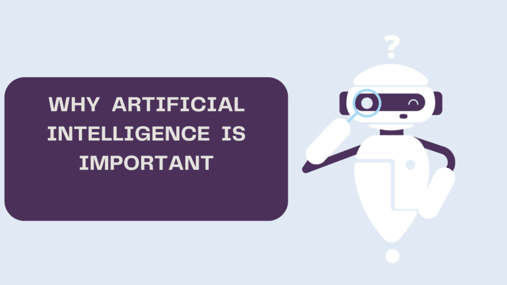 Why Artificial intelligence is important